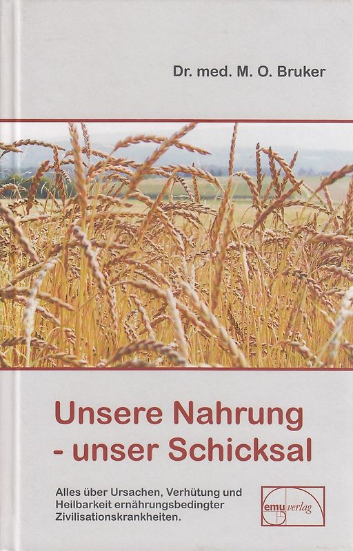 Unsere Nahrung unser Schicksal - Max Otto Bruker [Gebundene Ausgabe, 44. Auflage 2010]