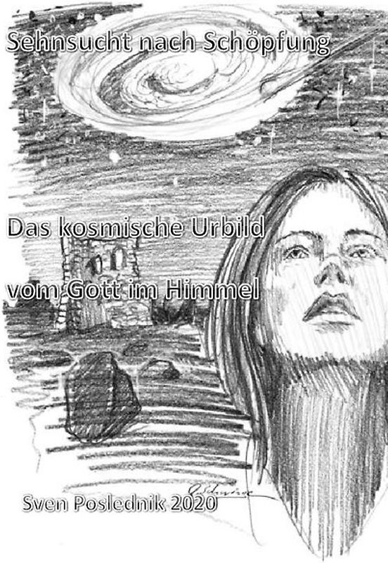 Sehnsucht nach Schöpfung - Das kosmische Urbild vom Gott im Himmel