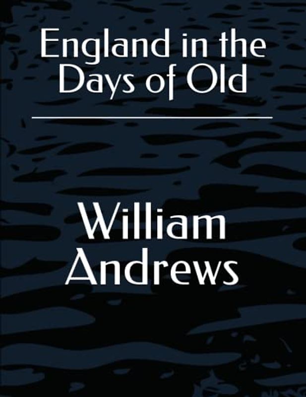 England in the Days of Old