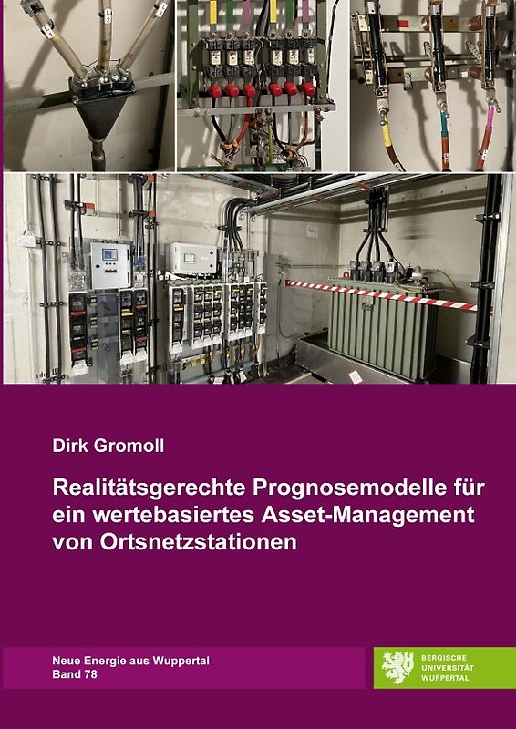 Neue Energie aus Wuppertal / Realitätsgerechte Prognosemodelle für ein wertebasiertes Asset-Management von Ortsnetzstationen