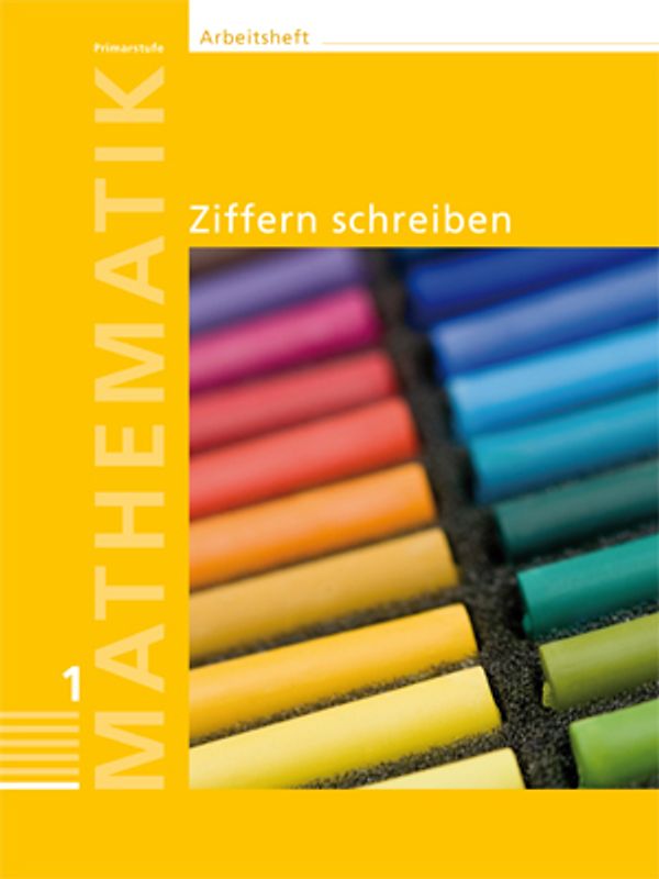 Mathematik 1, Primarstufe, Arbeitsheft Ziffern schreiben