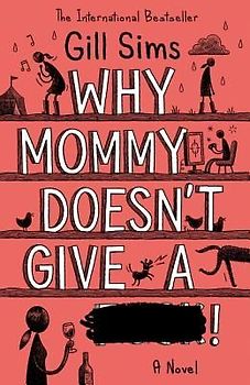 Why Mommy Doesn't Give a ****