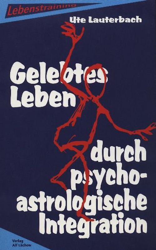 Gelebtes Leben durch psycho-astrologische Integration