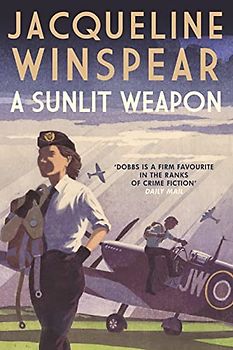 A Sunlit Weapon: The thrilling wartime mystery (Maisie Dobbs)