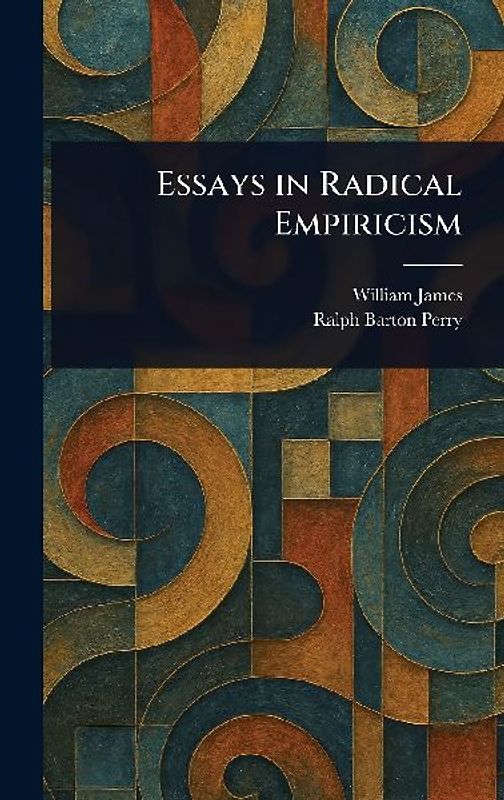 Essays in Radical Empiricism