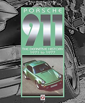 Porsche 911: The Definitive History 1971 to 1977 (Classic Reprint)