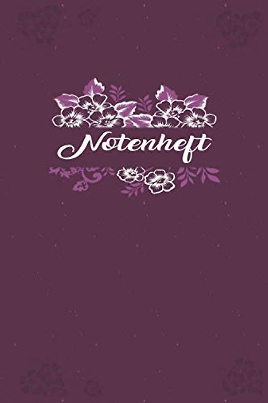 NOTENHEFT: Din A5 für Anfänger und Fortgeschrittene / Blanko NotenBlock / Leere Notenzeilen / Notensystem / für die Schule / Komponist / Blumen Lila Floral