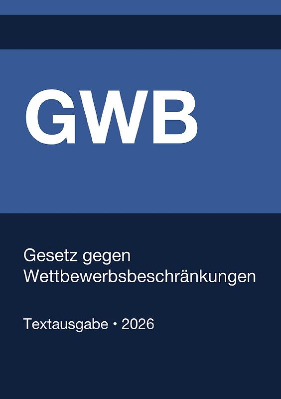 GWB - Gesetz gegen Wettbewerbsbeschränkungen (Deutschland) 2026