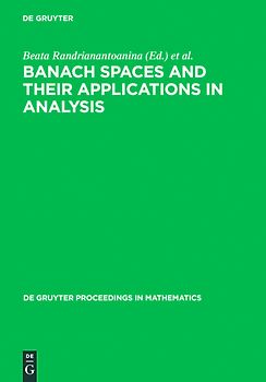 Banach Spaces and their Applications in Analysis