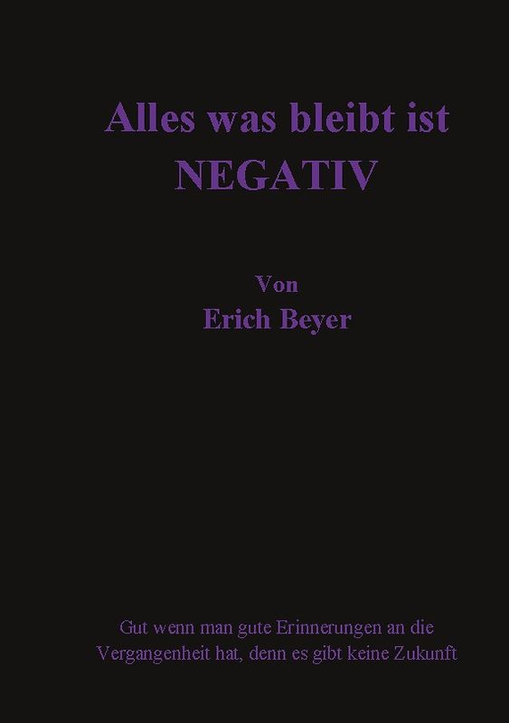 Alles was bleibt ist Negativ