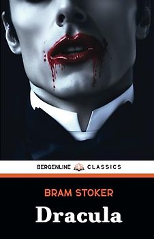 Dracula: The Original 1897 Gothic Horror Romance (Annotated)