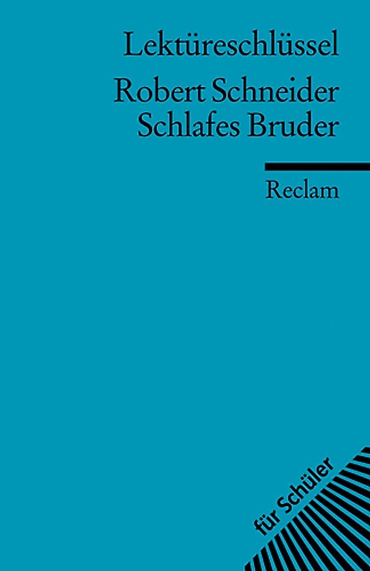 Lektüreschlüssel zu Robert Schneider: Schlafes Bruder