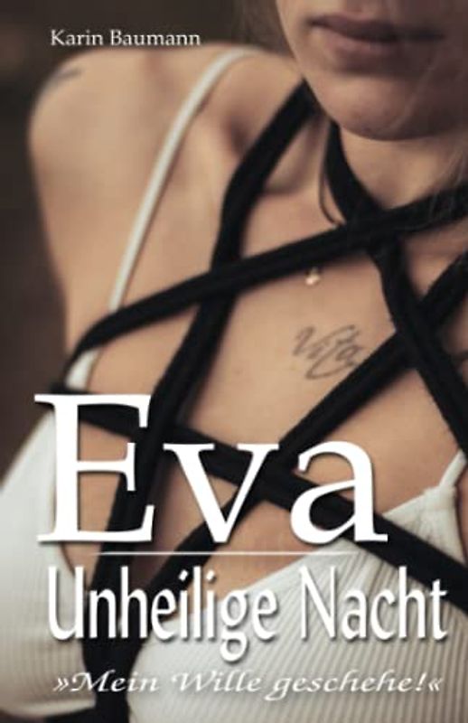 Eva – Unheilige Nacht: Mein Wille geschehe!