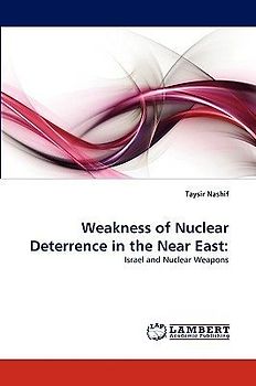 Weakness of Nuclear Deterrence in the Near East: