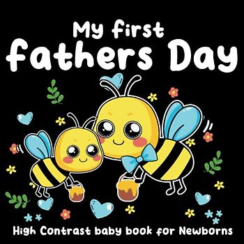 my first fathers day high contrast baby book: Amazing Simple Illustrations for Newborns