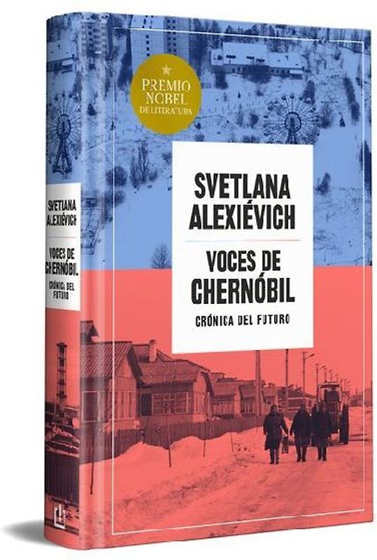 Voces de Chernóbil (Edición Especial En Tapa Dura) / Voices from Chernobyl (Special Hardcover Edition)