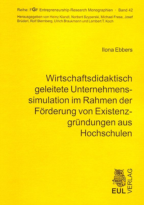 Wirtschaftsdidaktisch geleitete Unternehmenssimulation im Rahmen der Förderung von Existenzgründungen aus Hochschulen
