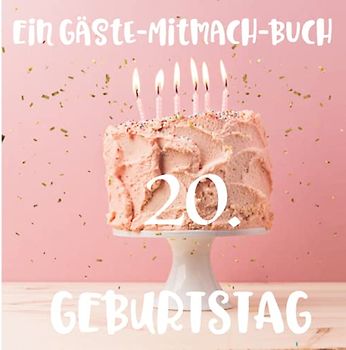 Ein Gäste-Mitmach-Buch 20. Geburtstag: Erinnerungsbuch mit Fragen zum Ausfüllen für ein rundes Geburtstagsfest | Viel Platz zum Eintragen von ... Kreatives Geschenk für alle Geburtstagskinder