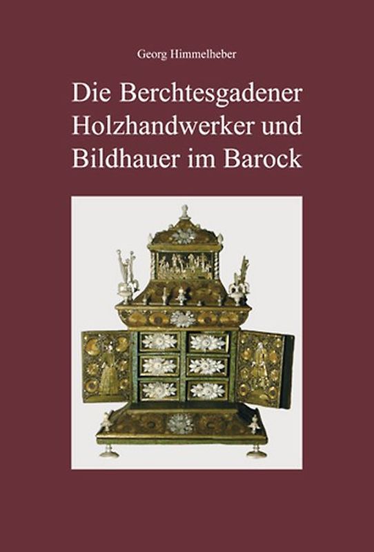 Die Berchtesgadener Holzhandwerker und Bildhauer im Barock