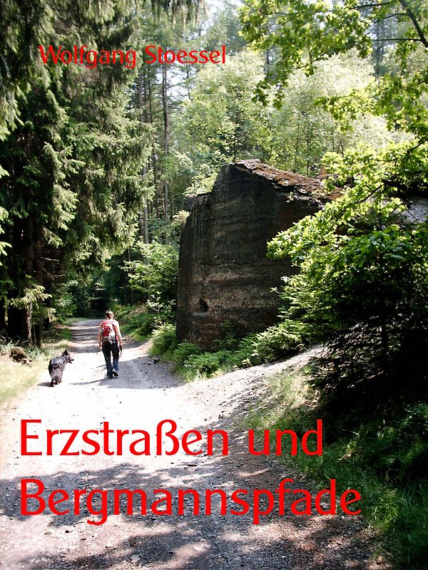 Erzstraßen und Bergmannspfade