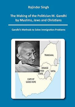 The Making of the Politician M. Gandhi by Muslims, Jews and Christians
