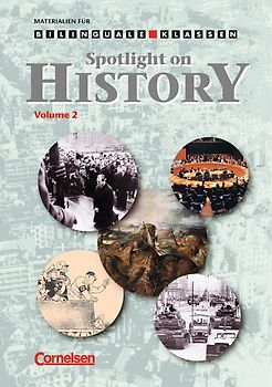 Materialien für den bilingualen Unterricht - Geschichte / 9./10. Schuljahr - Spotlight on History - Volume 2