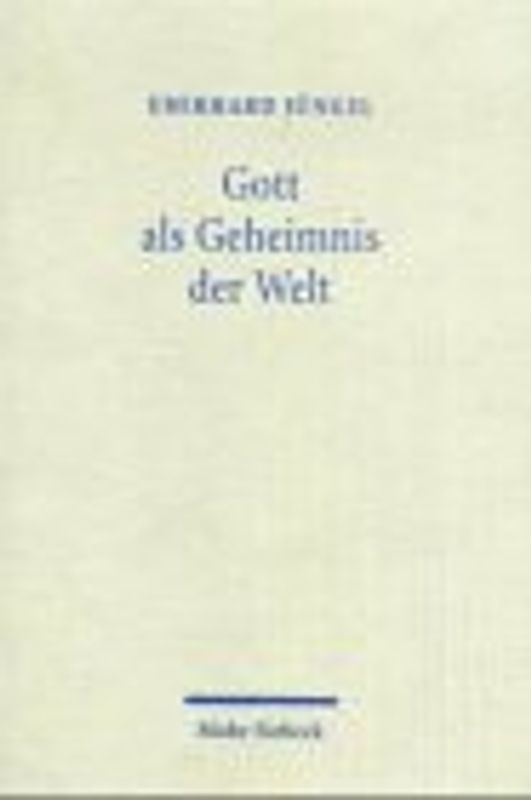 Gott als Geheimnis der Welt. Zur Begründung der Theologie des Gekreuzigten...
