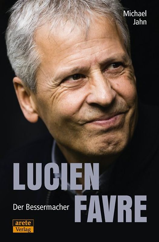 Lucien Favre: Der Bessermacher