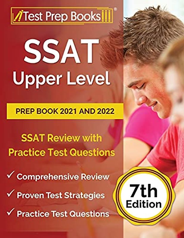 SSAT Upper Level Prep Book 2021 and 2022: SSAT Review with Practice Test Questions [7th Edition]
