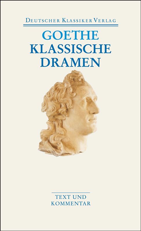Klassische Dramen: Iphigenie auf Tauris / Egmont / Torquato Tasso
