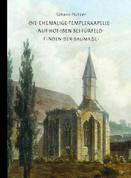 Die ehemalige Templerkapelle auf Hof Iben bei Fürfeld