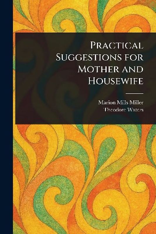 Practical Suggestions for Mother and Housewife