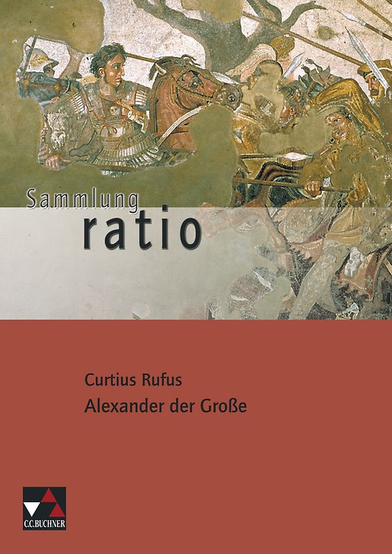Sammlung ratio / Curtius Rufus, Alexander der Große