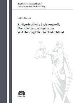 Zivilgerichtliche Preiskontrolle über die Landeentgelte der Verkehrsflughäfen in Deutschland