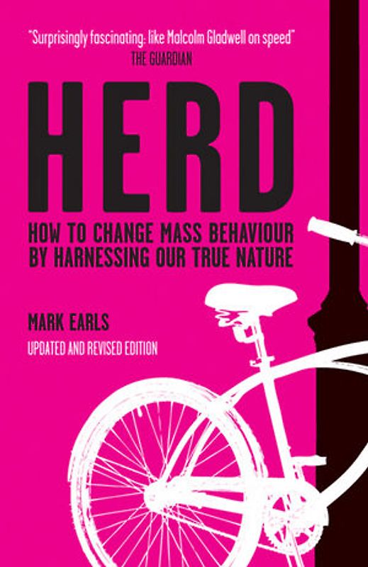 Herd. How to Change Mass Behaviour by Harnessing Our True Nature