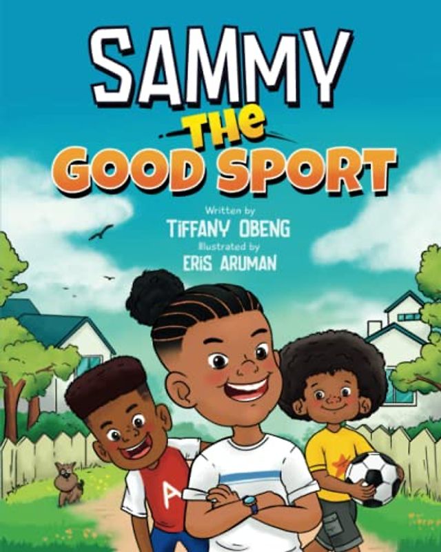Sammy the Good Sport: Kids Book about Sportsmanship, Kindness, Respect and Perseverance