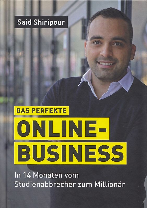 Das Perfekte Online-Business - Said Shiripour [Gebundene Ausgabe]
