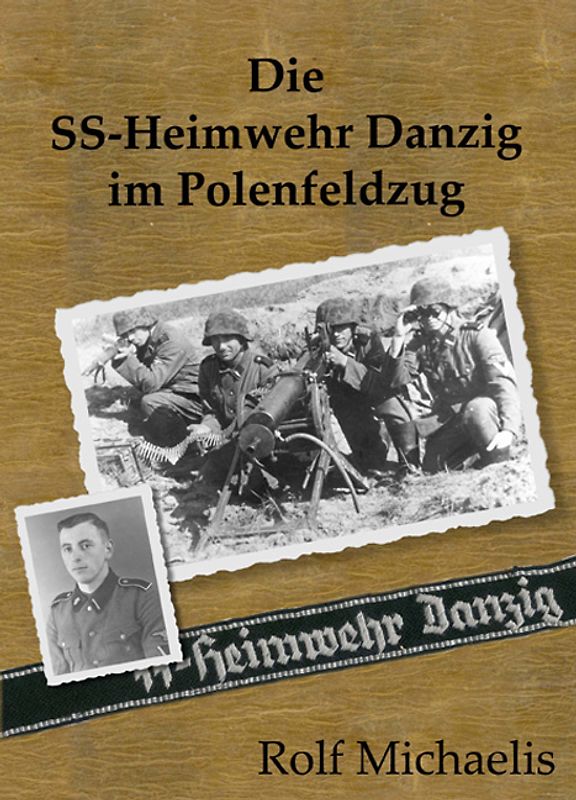 Die SS-Heimwehr Danzig im Polenfeldzug