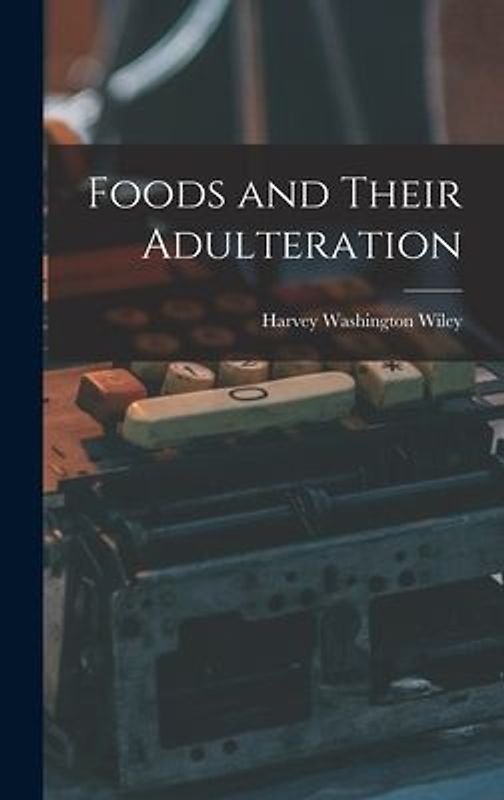 Foods and Their Adulteration