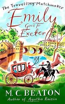 Emily Goes to Exeter (Travelling Matchmaker) - Beaton, M C