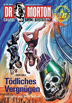 Dr. Morton 54: Tödliches Vergnügen
