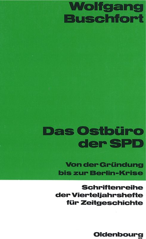 Das Ostbüro der SPD. Von der Gründung bis zur Berlin-Krise