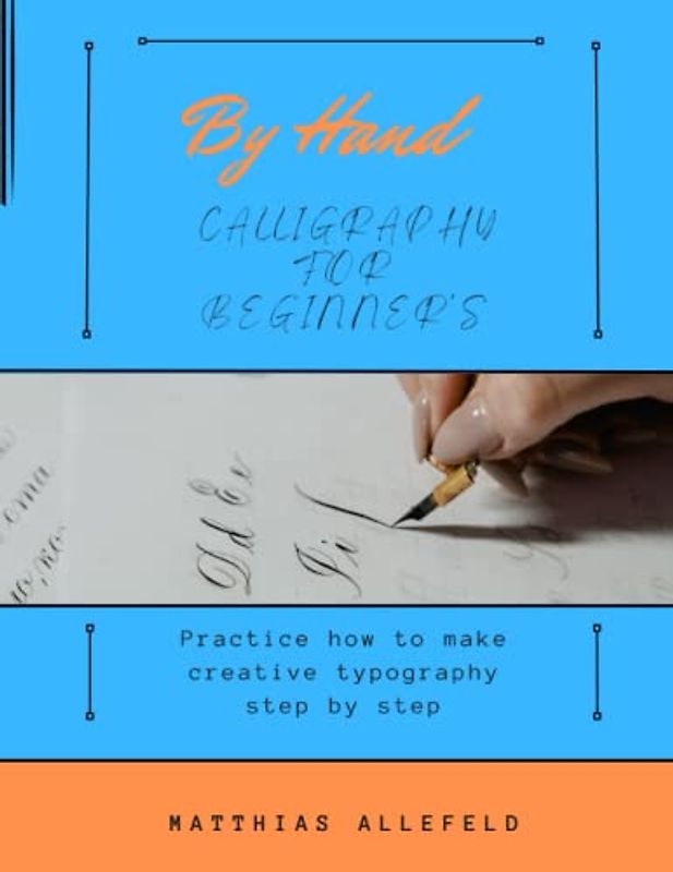 Calligraphy Paper for Beginners: Calligraphy Books for Beginners, Kids & Toddlers | A Hand Lettering Workbook Workbook | Practice | Guide | Paperback