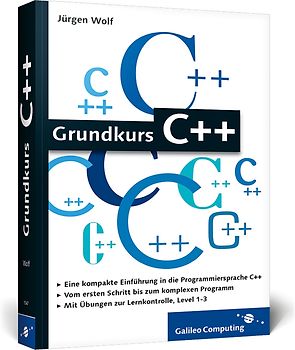 Grundkurs C++: C++-Programmierung verständlich erklärt