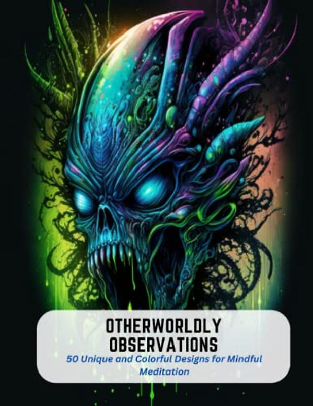 Otherworldly Observations: 50 Unique and Colorful Designs for Mindful Meditation