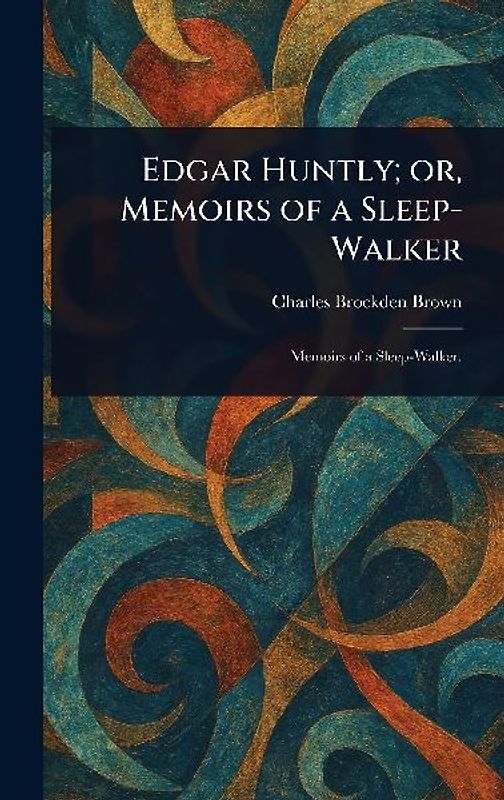 Edgar Huntly; or, Memoirs of a Sleep-Walker