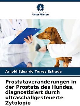 Prostataveränderungen in der Prostata des Hundes, diagnostiziert durch ultraschallgesteuerte Zytologie