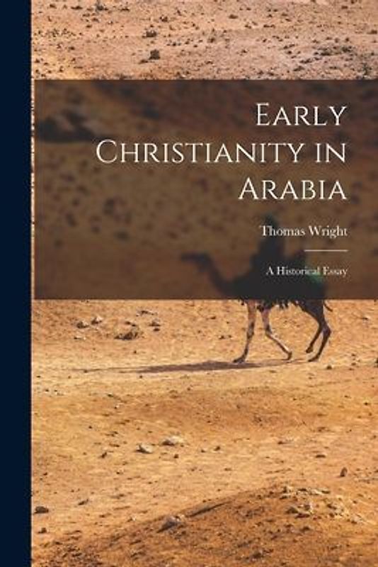 Early Christianity in Arabia: A Historical Essay