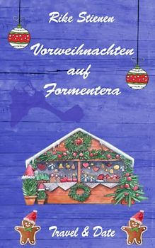 Vorweihnachten auf Formentera: Travel & Date