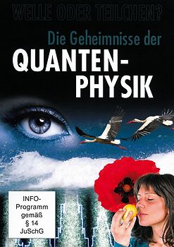 Die Geheimnisse der Quantenphysik - Welle oder Teilchen? DVD